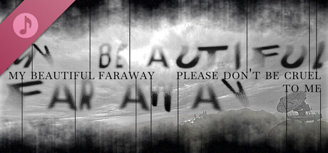 Обложка игры My Beautiful Faraway, Please Don't Be Cruel To Me Soundtrack