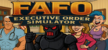 Обложка игры FAFO Executive Order Simulator