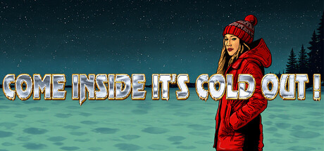 Обложка игры Come Inside It's Cold Out !